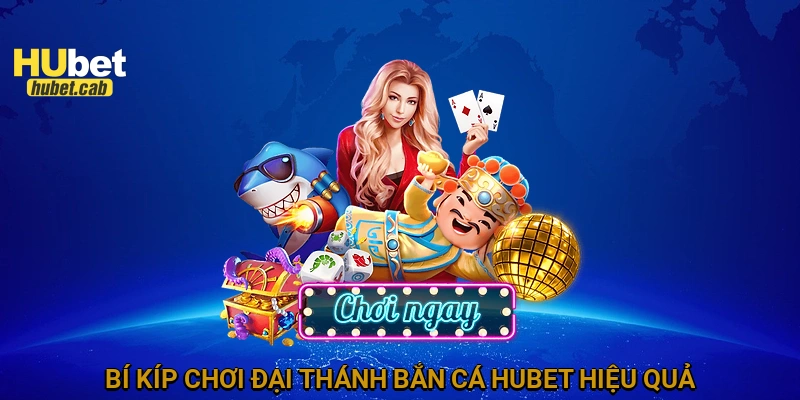 Bí kíp chơi Đại Thánh Bắn Cá HUBET hiệu quả