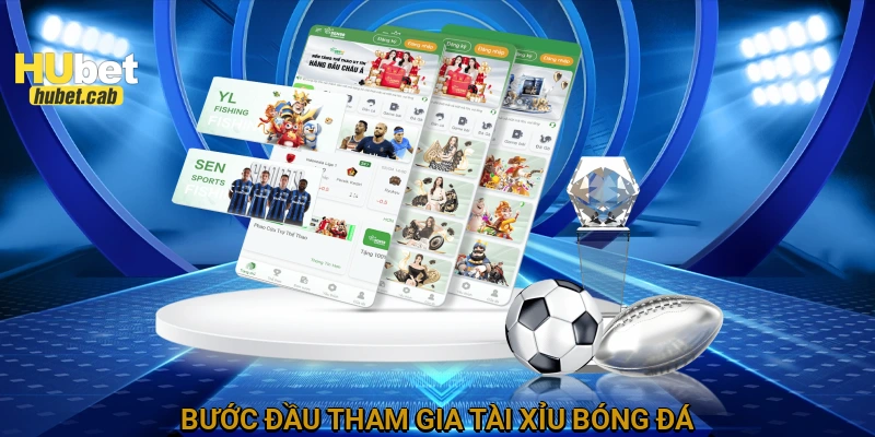 Bước đầu tham gia tài xỉu bóng đá