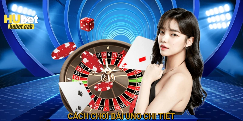 Cách chơi bài Uno chi tiết