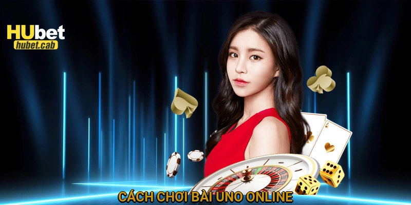 Cách chơi bài Uno online