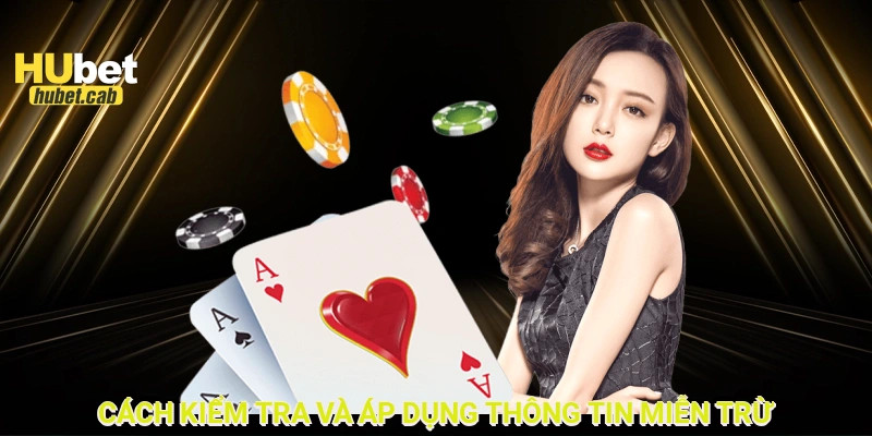 Cách kiểm tra và áp dụng thông tin miễn trừ