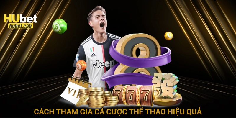 Cách tham gia cá cược thể thao hiệu quả