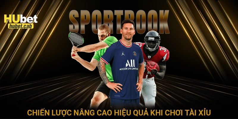 Chiến lược nâng cao hiệu quả khi chơi tài xỉu