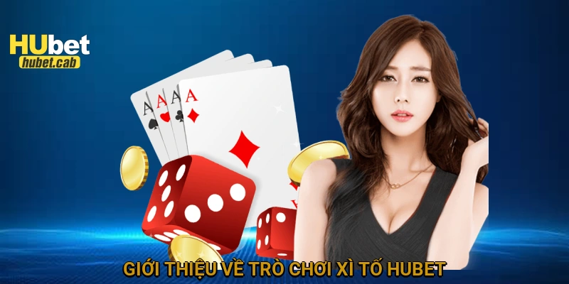 Giới thiệu về trò chơi xì tố HUBET