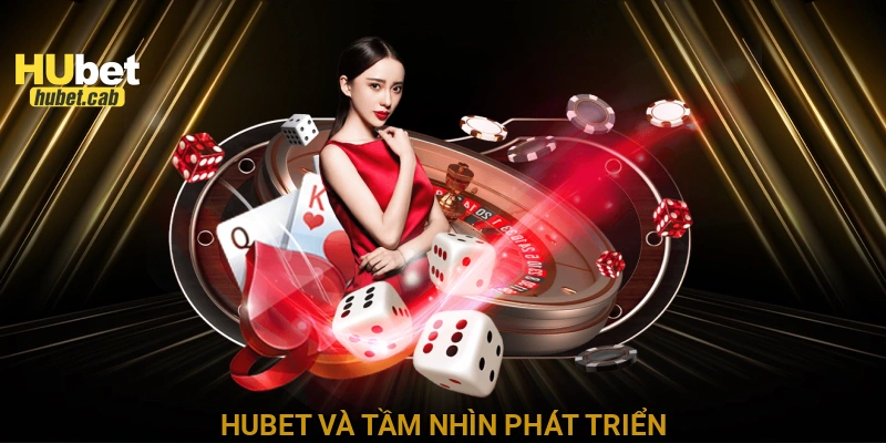 HUBET và tầm nhìn phát triển