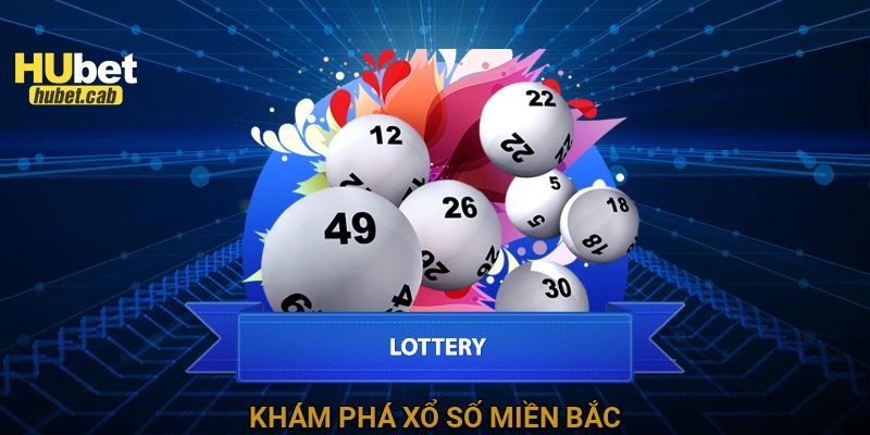 Khám phá xổ số miền Bắc