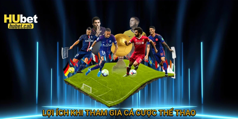 Lợi ích khi tham gia cá cược thể thao