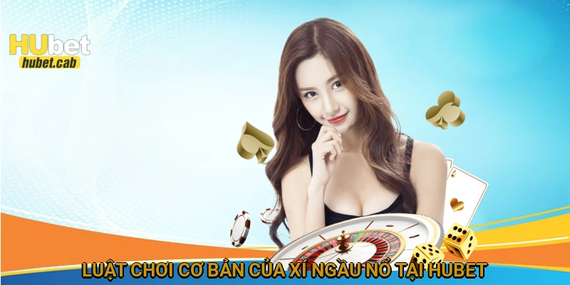 Luật chơi cơ bản của xí ngầu nổ tại HUBET