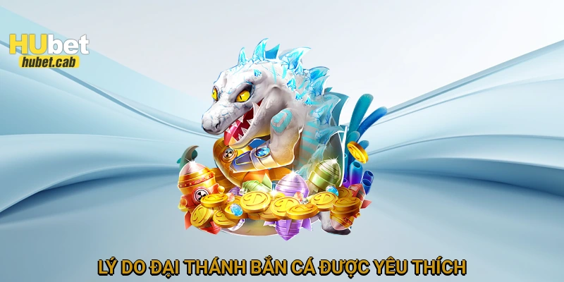 Lý do Đại Thánh Bắn Cá được yêu thích