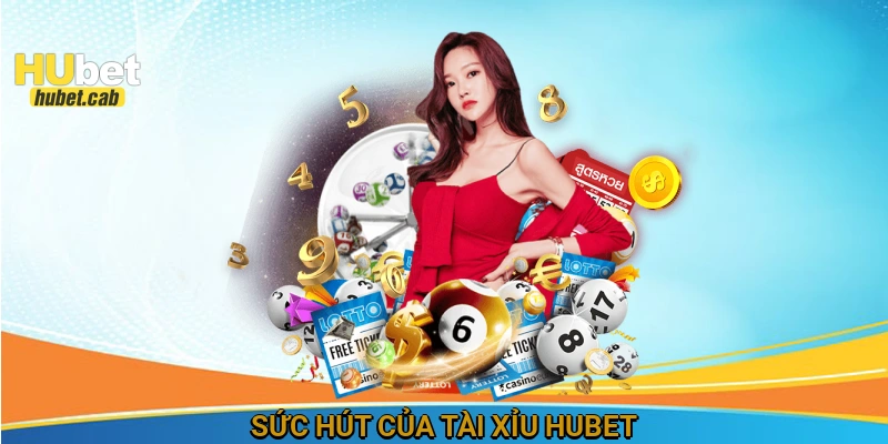 Sức hút của tài xỉu HUBET