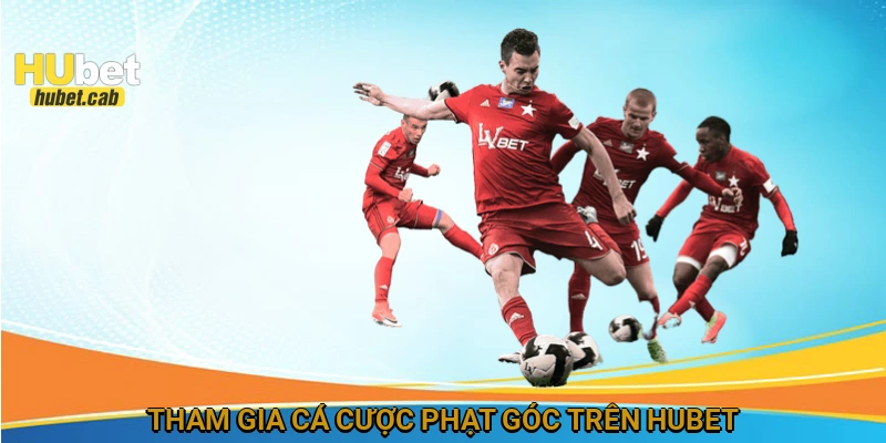 Tham gia cá cược phạt góc trên HUBET