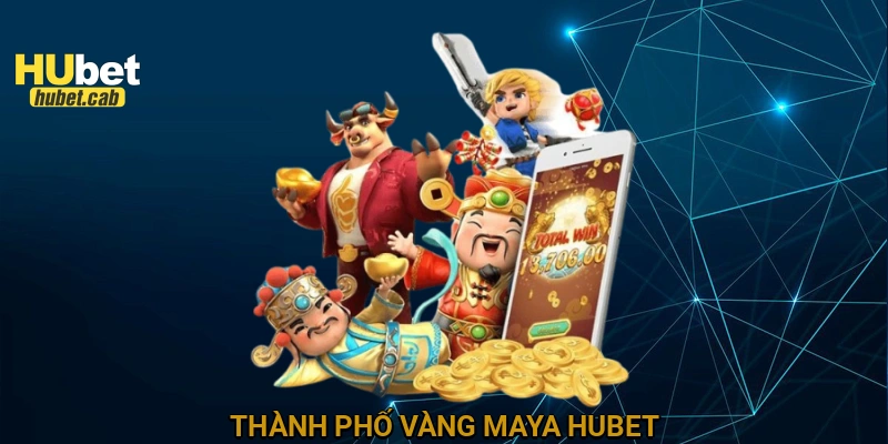 Thành phố vàng Maya HUBET