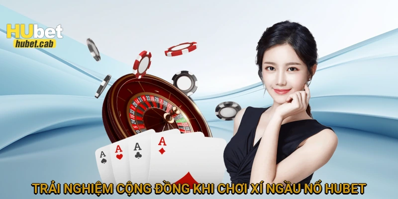 Trải nghiệm cộng đồng khi chơi xí ngầu nổ HUBET